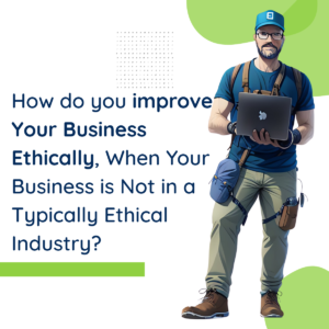 Ethical Business Improvement